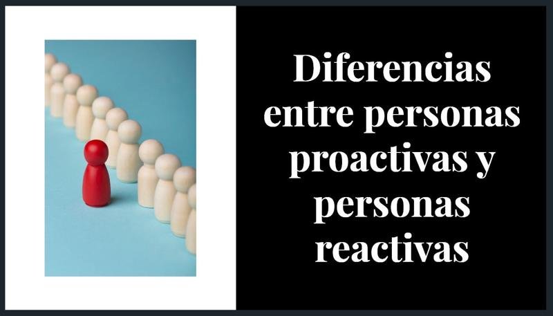 Diferencias entre personas proactivas y reactivas